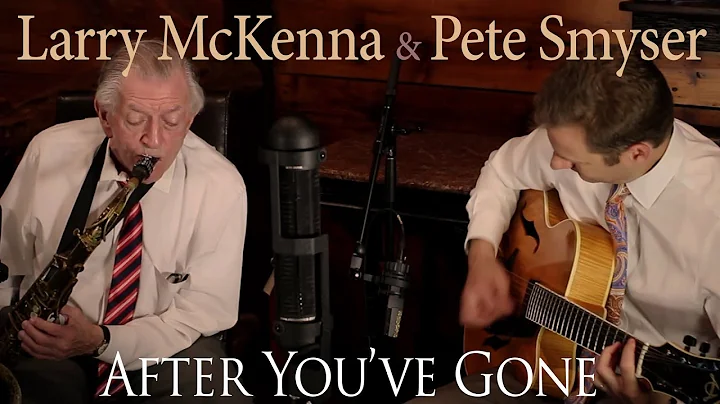 After You've Gone | Larry McKenna (sax) & (guitar)...