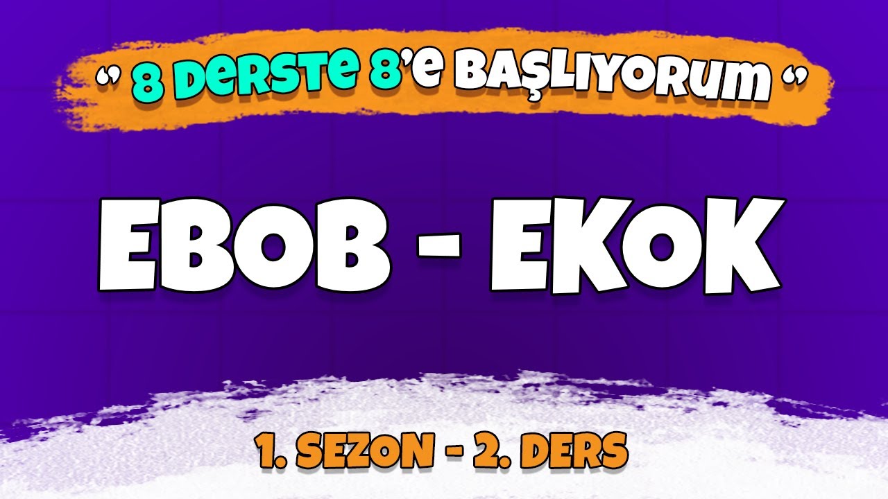 LGS 2023 Yaz Kampı | 8 Derste 8 | 1. Sezon 2. Ders | EBOB EKOK