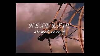 Next Exit - Vacations (SLOWED + REVERB)