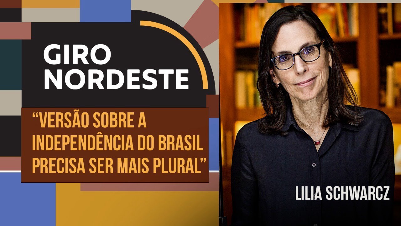 “Versão sobre a independência do Brasil precisa ser mais plural”| Lilia ...