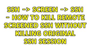 ssh -＞ screen -＞ ssh - how to kill remote screened ssh without killing original ssh session