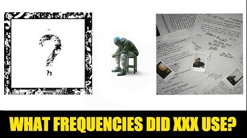 WHAT FREQUENCIES DID XXXTENTACION USE! HOW FREQUENCIES AFFECTS THE BODY AND MIND!17 ALBUM EXPERIMENT