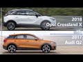 2018 Opel Crossland X vs 2017 Audi Q2 (technical comparison)