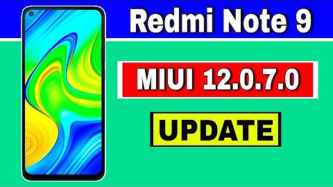 Redmi Note 9 gets MIUI 12.0.7.0 Update