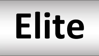 How to Pronounce Elite