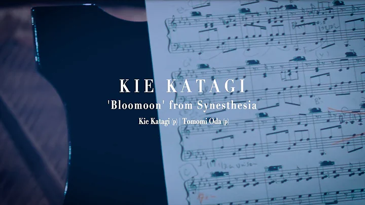 Kie Katagi | Bloomoon | with Tomomi Oda (Official ...