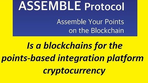 🔥Assemble Protocol - A blockchains for the points based integration platform cryptocurrency🔥