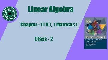 Linear Algebra (Echelon matrix)লিনিয়ার এলজাবরা||Chapter - 1(A)|ম্যাট্টিক্স Class-2||অনার্স ১ম বর্ষ||