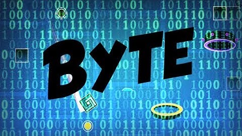 Byte (Layout) - by Arquas - Geometry Dash