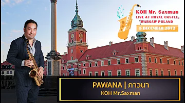 PAWANA | ภาวนา  - Koh Mr.Saxman 「Koh Mr.Saxman LIVE at Royal Castle」