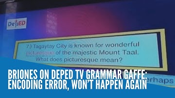 Briones on DepEd TV grammar gaffe: Encoding error, won’t happen again