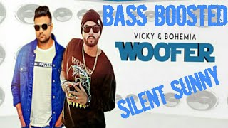 Woofer [BASS BOOSTED] Bohemia | Vicky | Sukh-E | Jaani | Latest Punjabi Songs 2018