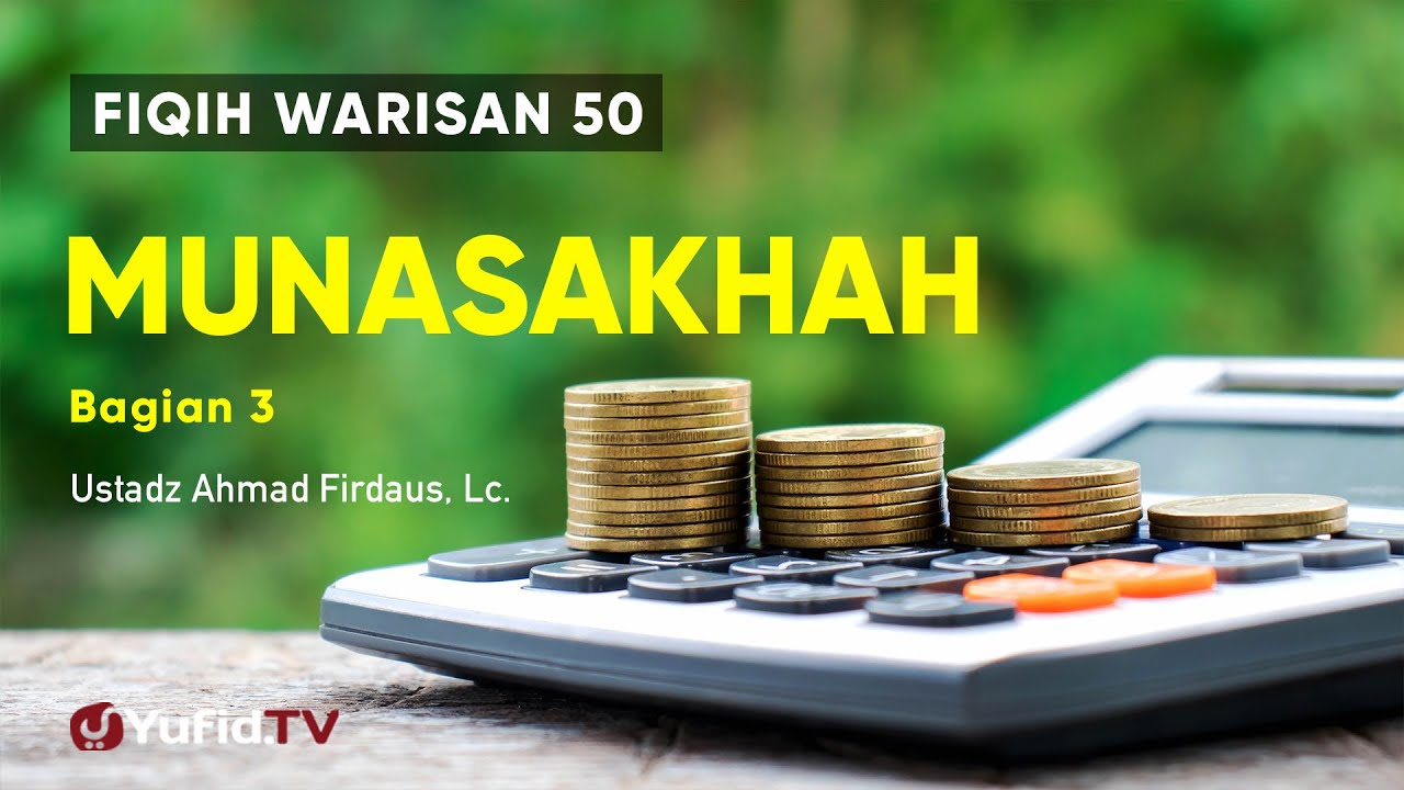 Munasakhah Bagian 3 - Ustadz Ahmad Firdaus Lc.- Fiqih Warisan 50