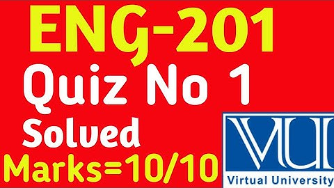 ENG-201 | Quiz NO 1 | VU SOLVED QUIZ 2023 | VU UPDATE 2023 | English 201 virtual university|