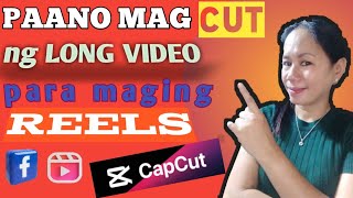 ℹ️PAANO MAG-CUT OR TRIM NG LONG FORM VIDEO INTO REELS GAMIT ANG CAPCUT APPSℹ️