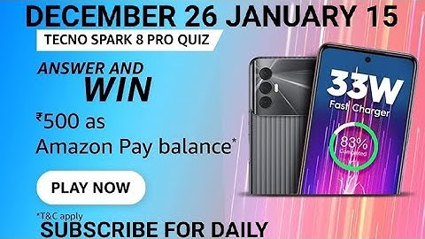 Amazon Techno Spark 8 pro  Quiz, Amazon Answer and Win, win 500, Quiz on December