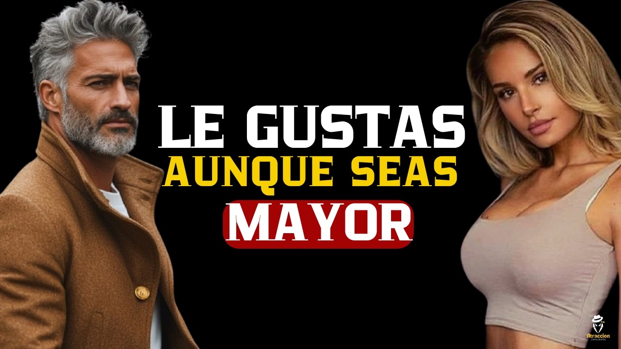 5 cosas que una mujer joven hace cuando un hombre mayor le atrae de verdad