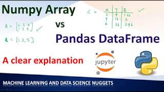 Lesson 2 - Numpy Array vs Pandas DataFrame Clearly Explained - YouTube Lesson 2 - Numpy Array Vs Pandas Dataframe Clearly Explained - Youtube