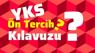 2022 YKS Ön Tercih Kılavuzu | Dikkat Edilecekler ! 2022 YKS Ön Tercih Kılavuzu | Dikkat Edilecekler !