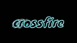 Crossfire- Stephen Edit Audio