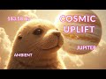 Jupiter Frequency 183.58 Hz | Ambient Spiritual Music for Abundance &amp; Cosmic Uplift!