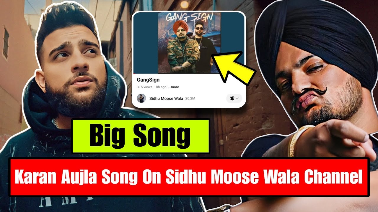 Karan Aujla & Sidhu Moose Wala New Song Gang Sign | Gangsign Sidhu Moose Wala Karan Aujla