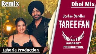 Tareefan I Dhol Mix I Jordan Sandhu I New Punjabi Remix Song I Ft Lahoria Production I DJ Mix Songs