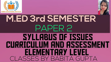 SYLLABUS OF ISSUES CURRICULUM AND ASSESSMENT ELEMENTARY LEVEL M.ED 3RD SEMESTER PAPER 2