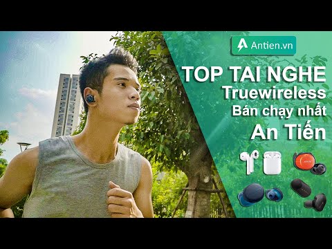 Top 4 tai nghe True wireless bán chạy nhất 2020