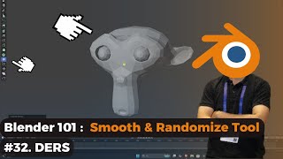 Blender 101 - Smooth & Randomize Tool | 0'dan 100'e Blender 3D #32
