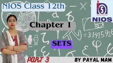 NIOS Class 12th | Chapter 1 | Sets | Part 3 | Learn Maths with Payal Mam | Success Ki Pagdandi