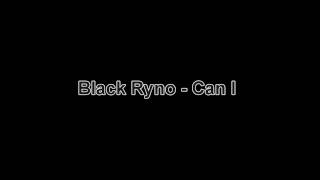 Black Ryno - Can I (2009) HD*
