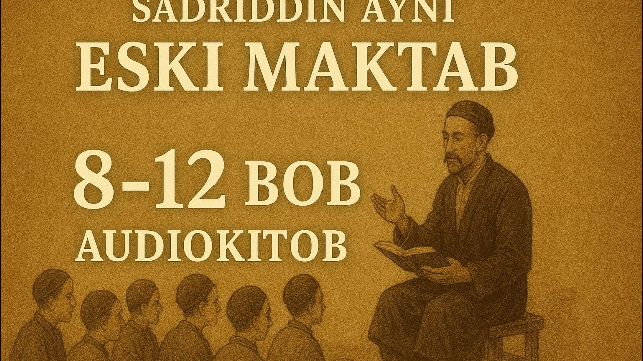 Eski maktab (Sadriddin Ayniy) Jadidlar turkumidan 