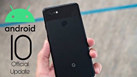 Google Pixel 3 Official Android 10 Update
