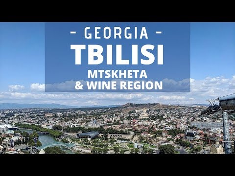 Georgia - Tbilisi, Mtskheta and Kakheti, the Wine region  | Travel Video | Part 1