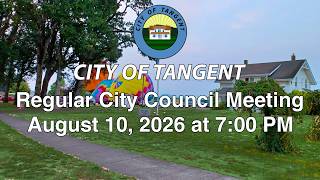 Tangent City Council Meeting 8/10/2026