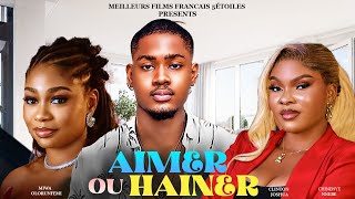 AIMER OU HAINER | Clinton Joshua | Meilleur Films Français | Film Nigérian En Français 2025