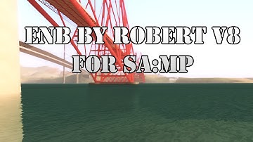 Natural and Realistic ENB for SAMP - GTA San Andreas V8 by Robert