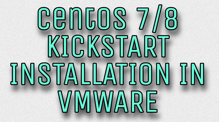 Kickstart Installation of Centos7 in VMWARE | Kickstart File Creation | How to Create Kickstart File