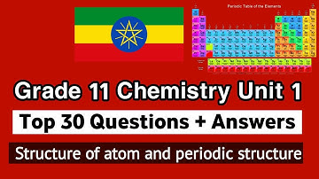 Top 30 Questions from Grade 11 chemistry Unit 1 Structure of atom and periodic structure:- Questions