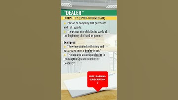 DEALER (B2 Upper-Intermediate) What does it mean? Meaning and Definition