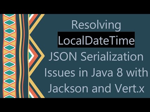 Resolving LocalDateTime JSON