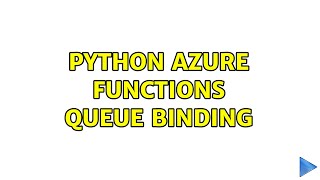 Python Azure functions queue binding