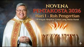 NOVENA PENTAKOSTA 2026 ~ Hari 1: Roh Pengertian di tengah Himpitan Zaman yang Makin Rumit
