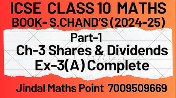 ICSE Class 10 (2024-25) Ch-3 Shares And Dividends Ex-3(A) Complete From S.Chand