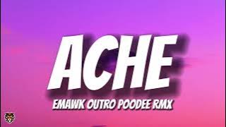 Download lagu emawk & prodpoodee - ACHE (Outro Remix) by @prodpoodee