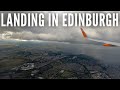 UNEDITED: A stunningly atmospheric approach and landing at Edinburgh Airport - welcome to Scotland!
