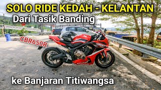 CBR650R Banjaran Titiwangsa uphill | Solo Ride KEDAH - KELANTAN
