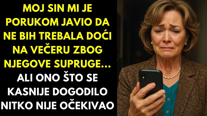 Moj sin mi je porukom javio da ne bih trebala doći na večeru zbog njegove supruge...