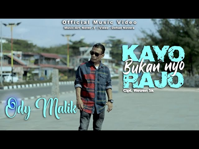 Lagu Minang Terbaru - Ody Malik - Kayo Bukanyo Rajo (Official Music Video) class=